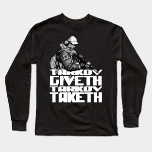 Tarkov Giveth, Tarkov Taketh Long Sleeve T-Shirt